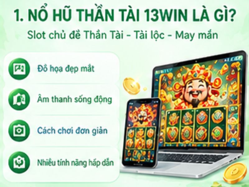 Nổ Hũ Thần Tài 13WIN là gì